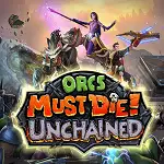 Orcs Must Die ! Unchained