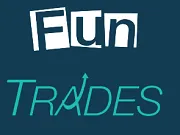 Fun Trades